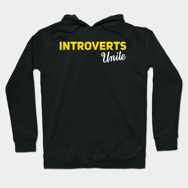 Introverts Unite Hoodie by Printnation